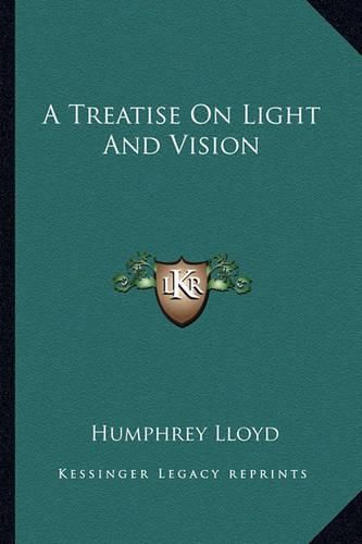 Cover image for A Treatise on Light and Vision