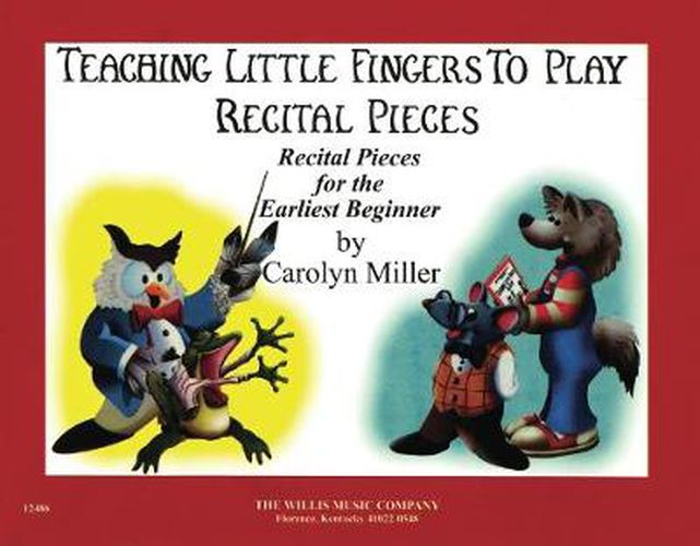 Teaching Little Fingers to Play Recital Pieces: Teaching Little Fingers to Play/Early to Mid-Elementary Level