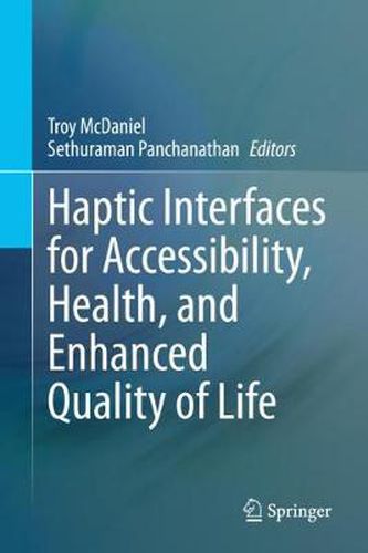 Cover image for Haptic Interfaces for Accessibility, Health, and Enhanced Quality of Life