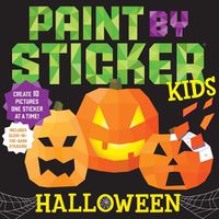 Cover image for Paint by Sticker Kids: Halloween: Create 10 Pictures One Sticker at a Time! Includes Glow-in-the-Dark Stickers