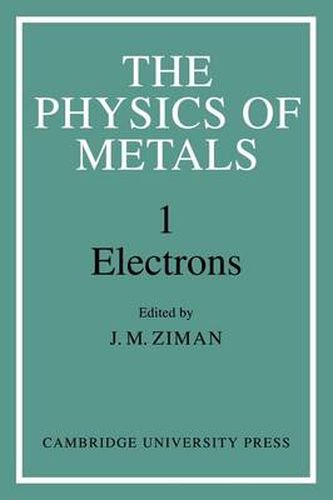 Cover image for The Physics of Metals: Volume 1, Electrons