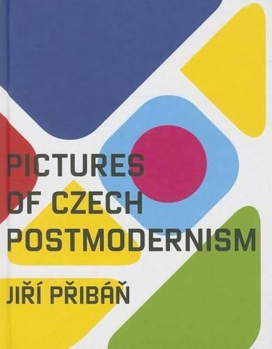 Cover image for Pictures of Czech Postmodernism