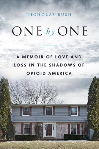 Cover image for One by One: A Memoir of Love and Loss in the Shadows of Opioid America