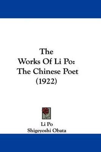 The Works of Li Po: The Chinese Poet (1922)