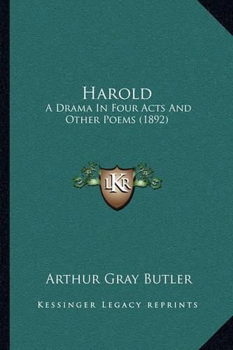 Harold: A Drama in Four Acts and Other Poems (1892)