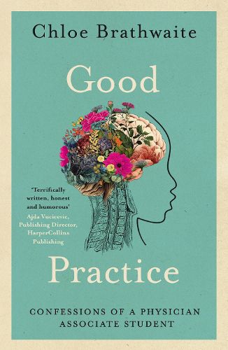 Cover image for Good Practice: Confessions of a Physician Associate Student