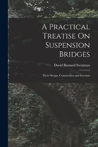 Cover image for A Practical Treatise On Suspension Bridges