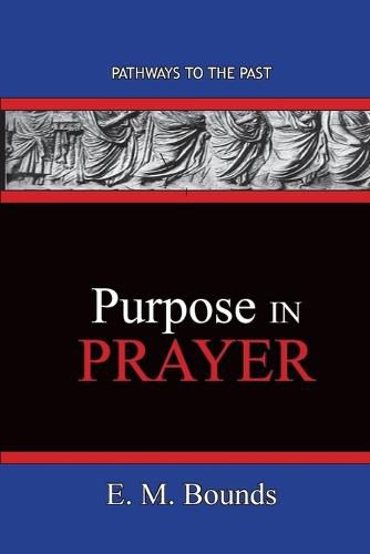 Purpose In Prayer: Pathways To The Past