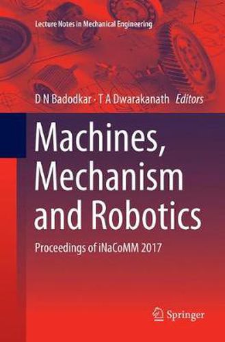 Cover image for Machines, Mechanism and Robotics: Proceedings of iNaCoMM 2017