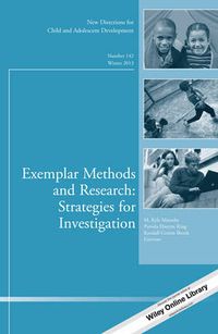 Cover image for Exemplar Methods and Research: Strategies for Investigation: New Directions for Child and Adolescent Development, Number 142