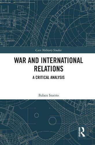 Cover image for War and International Relations: A Critical Analysis