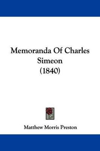 Cover image for Memoranda Of Charles Simeon (1840)