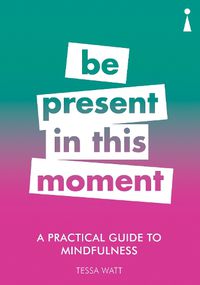 Cover image for A Practical Guide to Mindfulness: Be Present in this Moment