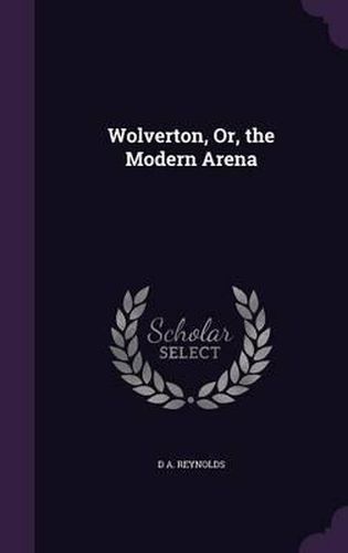 Cover image for Wolverton, Or, the Modern Arena