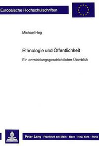 Cover image for Ethnologie Und Oeffentlichkeit: Ein Entwicklungsgeschichtlicher Ueberblick