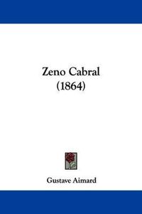 Cover image for Zeno Cabral (1864)