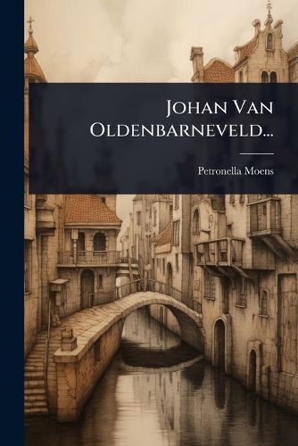 Cover image for Johan Van Oldenbarneveld...