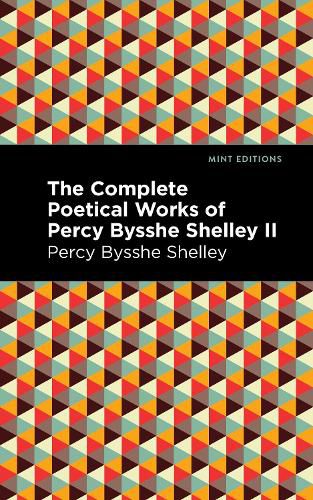 Cover image for The Complete Poetical Works of Percy Bysshe Shelley Volume II