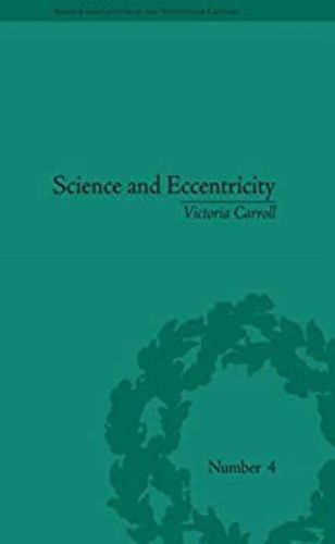 Cover image for Science and Eccentricity: Collecting, Writing and Performing Science for Early Nineteenth-Century Audiences