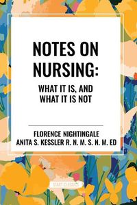 Cover image for Notes on Nursing: What It Is, and What It Is Not