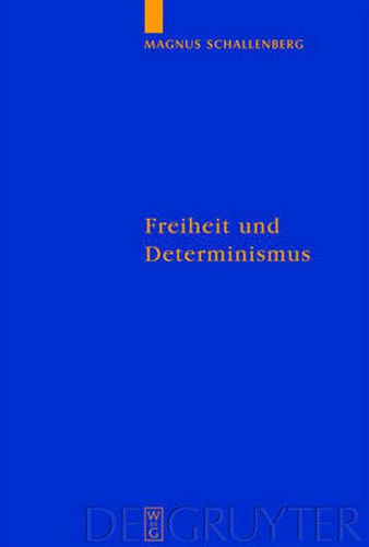 Cover image for Freiheit und Determinismus: Ein philosophischer Kommentar zu Ciceros Schrift De fato