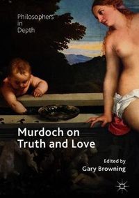 Cover image for Murdoch on Truth and Love