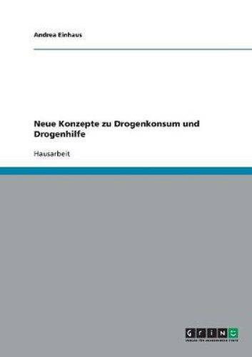 Cover image for Neue Konzepte zu Drogenkonsum und Drogenhilfe