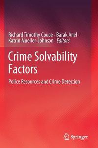 Cover image for Crime Solvability Factors: Police Resources and Crime Detection