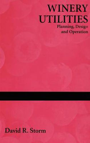 Cover image for Winery Utilities: Planning, Design and Operation