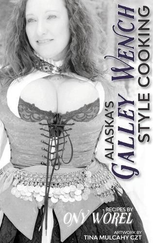 Cover image for Alaska's Galley Wench Style Cooking