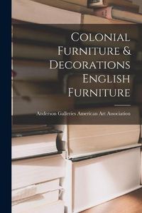 Cover image for Colonial Furniture & Decorations English Furniture