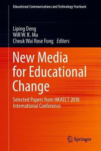 Cover image for New Media for Educational Change: Selected Papers from HKAECT 2018 International Conference