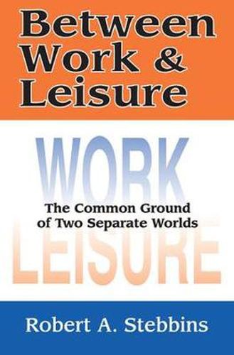 Cover image for Between Work and Leisure: A Study of the Common Ground of Two Separate Worlds