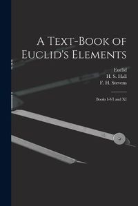 Cover image for A Text-book of Euclid's Elements [microform]: Books I-VI and XI