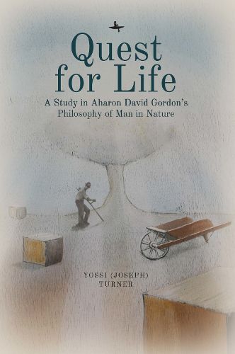 Cover image for Quest for Life: A Study in Aharon David Gordon's Philosophy of Man in Nature