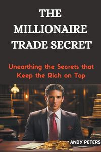 Cover image for The Millionaire Trade Secret