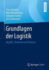 Cover image for Grundlagen Der Logistik: Begriffe, Strukturen Und Prozesse