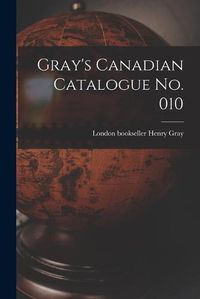 Cover image for Gray's Canadian Catalogue No. 010