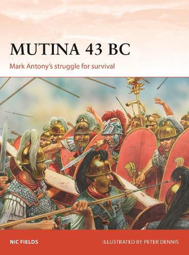 Cover image for Mutina 43 BC: Mark Antony's struggle for survival