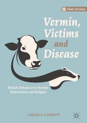 Cover image for Vermin, Victims and Disease: British Debates over Bovine Tuberculosis and Badgers