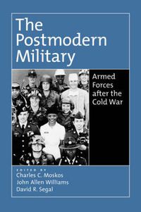 Cover image for The Postmodern Military: Armed Forces After the Cold War