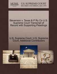 Cover image for Stevenson v. Texas & P Ry Co U.S. Supreme Court Transcript of Record with Supporting Pleadings