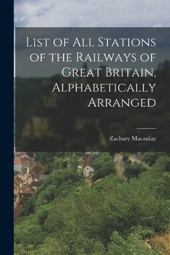 Cover image for List of All Stations of the Railways of Great Britain, Alphabetically Arranged