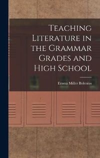 Cover image for Teaching Literature in the Grammar Grades and High School