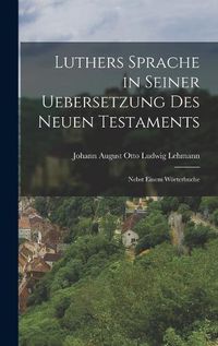 Cover image for Luthers Sprache in Seiner Uebersetzung des Neuen Testaments