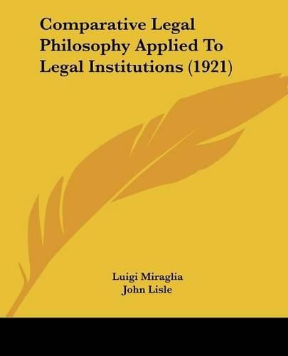 Comparative Legal Philosophy Applied to Legal Institutions (1921)