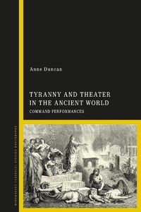 Cover image for Tyranny and Theater in the Ancient World