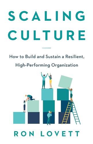 Cover image for Scaling Culture: How to Build and Sustain a Resilient, High-Performing Organization