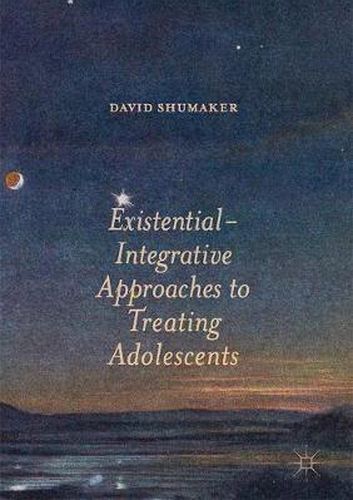 Cover image for Existential-Integrative Approaches to Treating Adolescents