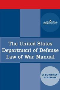 Cover image for The United States Department of Defense Law of War Manual